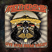 Mothership 'Live Over Freak Valley'
