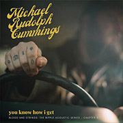 Michael Rudolph Cummings ‘You Know How I Get’